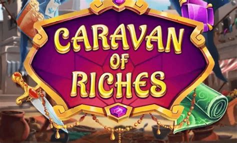 Caravan Of Riches Slot - Play Online